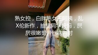 【新片速遞】&nbsp;&nbsp;学生制服双马尾【十柒学姐】极度淫荡按头插嘴，吊带白丝美腿，骑乘位深插，坐在椅子上操[1.65G/MP4/02:27:18]